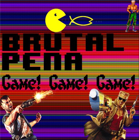 Brutal Pena - Game! Game! Game! (2009)